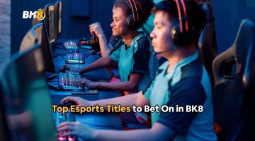 Top Esports Titles to Bet On in BK8