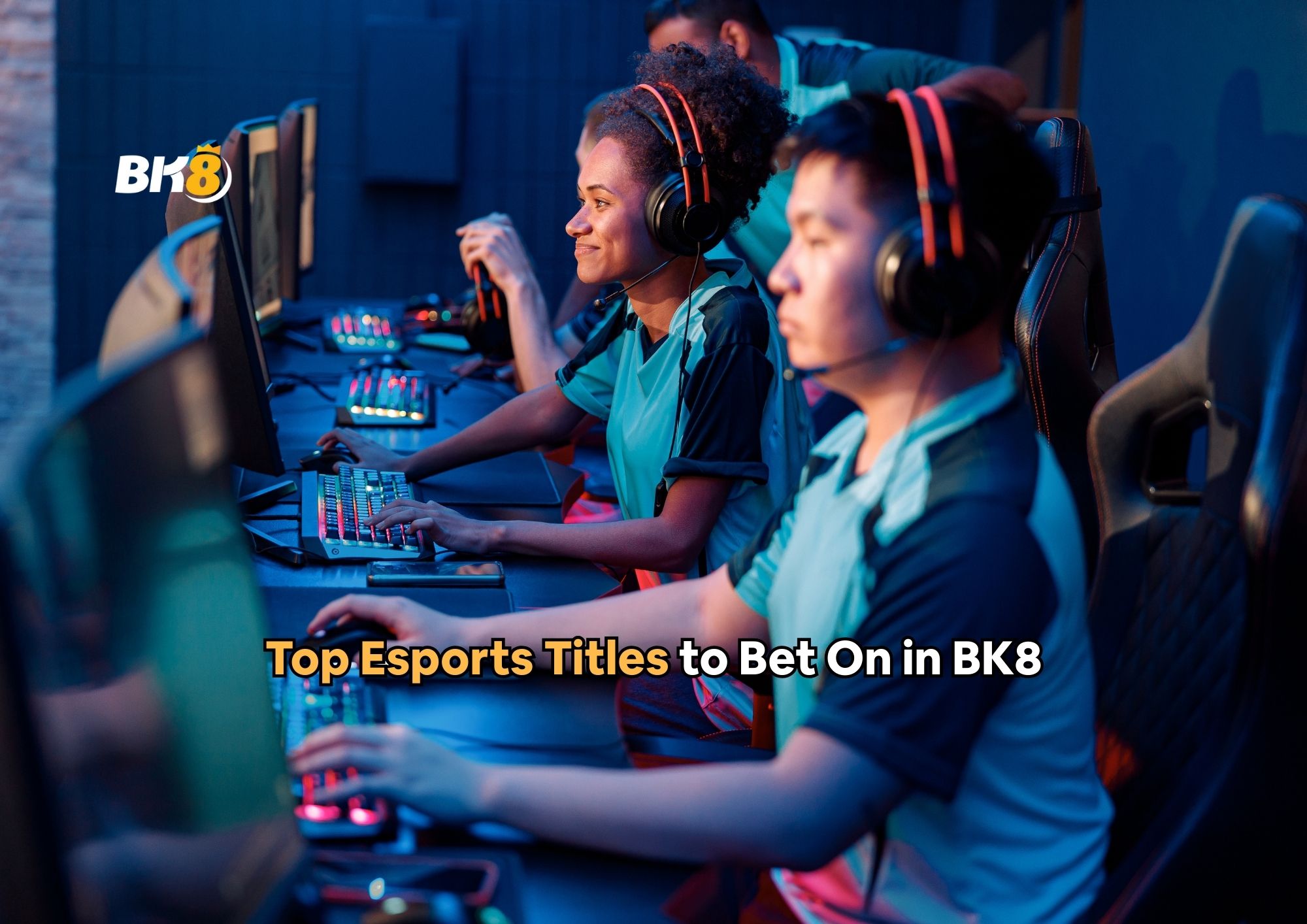 Top Esports Titles to Bet On in BK8