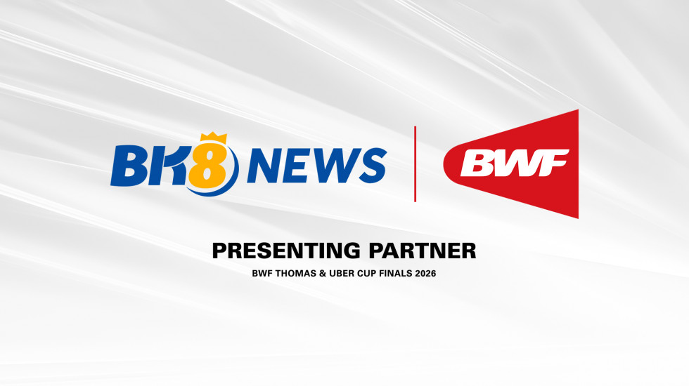 BWF announces BK8 News as Presenting Partner of the BWF Thomas & Uber Cup Finals 2026